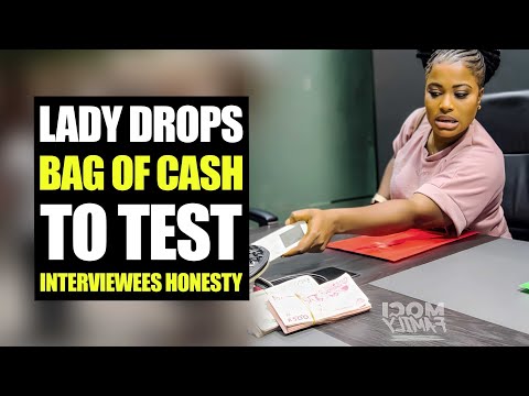 Lady Drops Bag Of Cash To Test Interviewees Honesty | MociFamily 