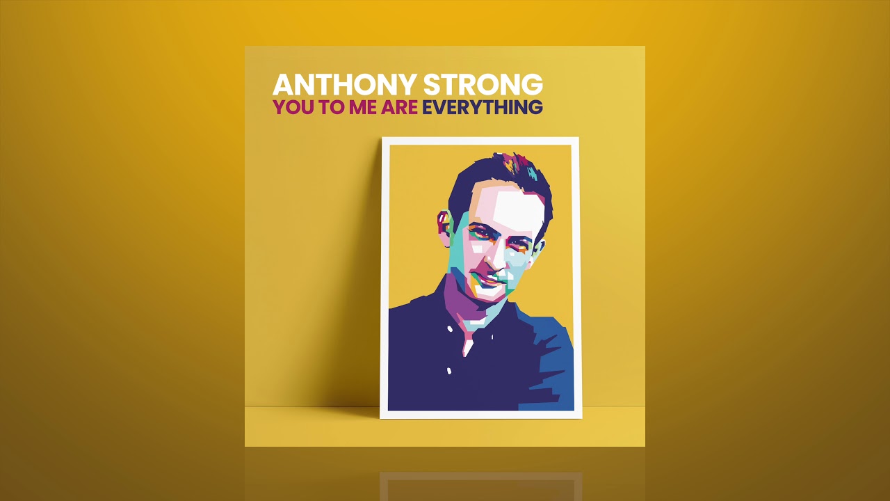 YOU TO ME ARE EVERYTHING  - Anthony Strong