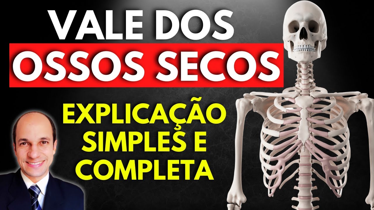 ☠️ O VALE DOS OSSOS SECOS (Ezequiel 37): Explicação completa e simples para você NUNCA esquecer