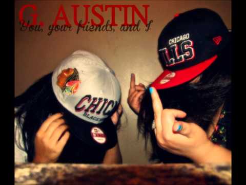 You, Your friends, and I - G. Austin