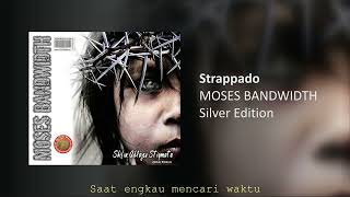 Download lagu MOSES BANDWIDTH STRAPPADO... mp3