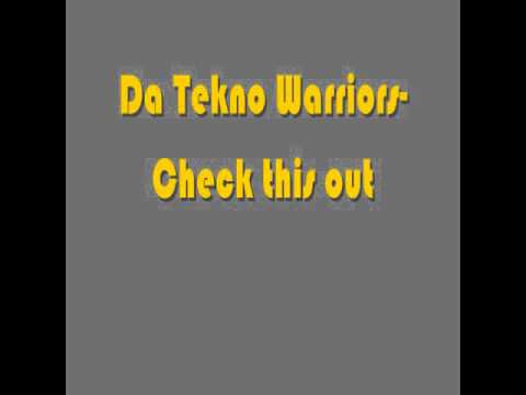 Da Tekno Warriors- Check this out (HD 1080p)