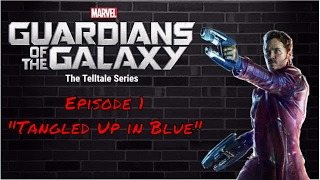 What a Bunch of A-Holes | Guardians of the Galaxy Telltale Series EP 1("Tangled Up in Blue")