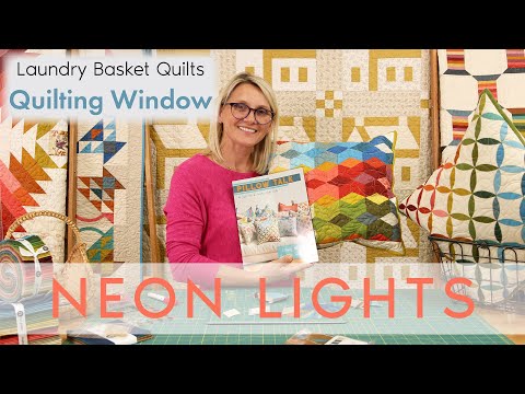 Quilting Window Episode 35 - Pillow Talk "NEON LIGHTS"