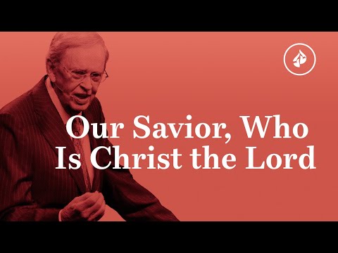 Our Savior, Who Is Christ The Lord – Dr. Charles Stanley
