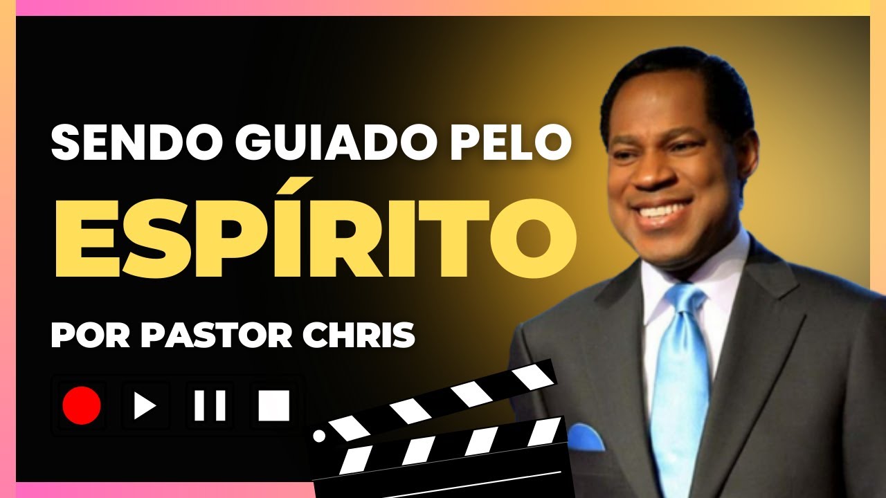 SENDO GUIADO PELO ESPIRITO Por Pastor CHRIS OYAKHILOME