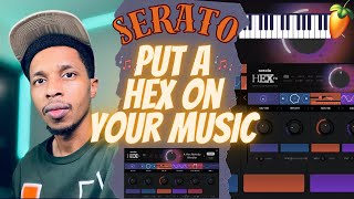 SERATO HEX FX Get the Most Out of YOUR Samples | Serato Hex FX