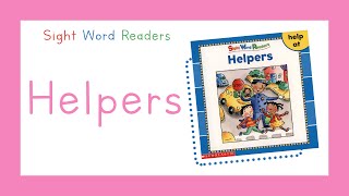 Sight Word Readers - Helpers Book (READ ALOUD)