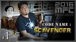 MFC 2016: Case Mod "SCAVENGER" log 1