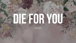 Joji - Die For You (Lyrics) | I heard that you're happy without meAnd I hope it's true
