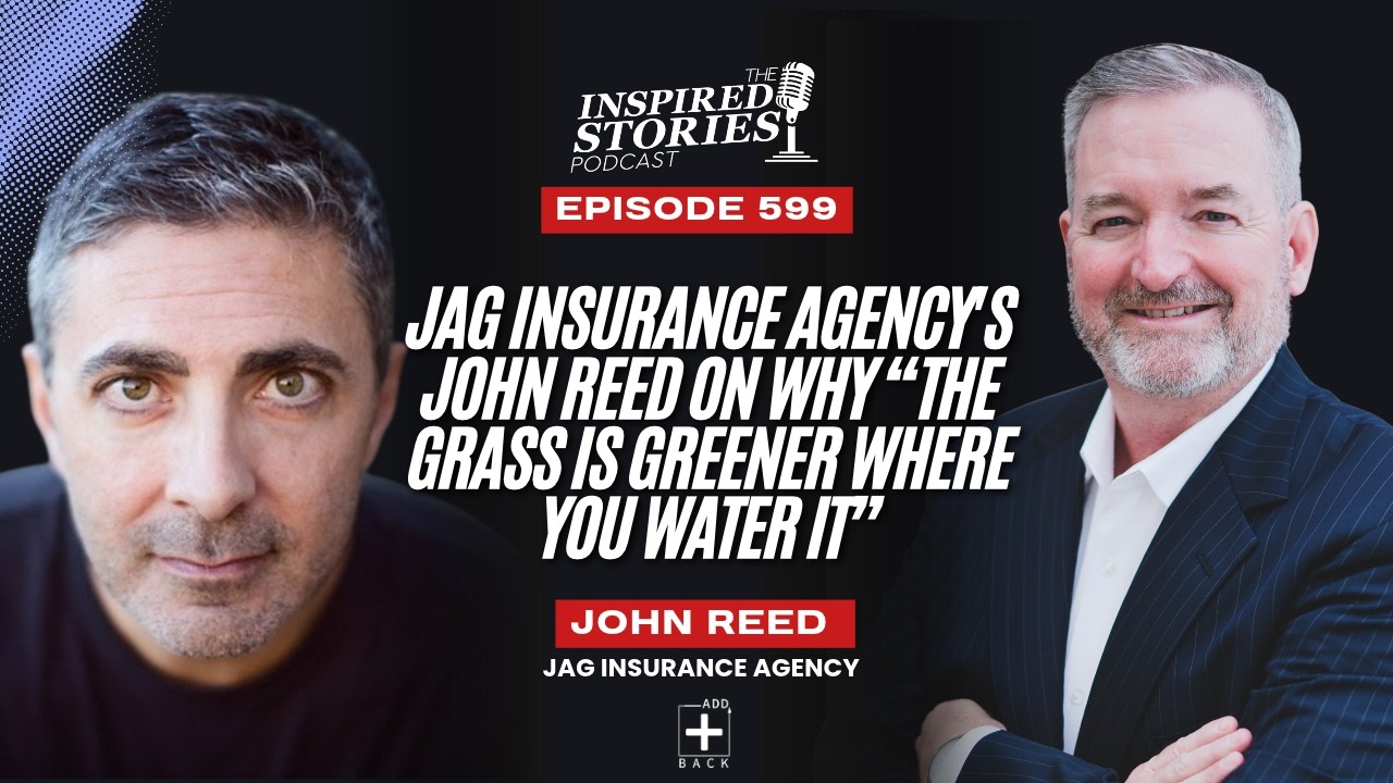 JAG Insurance Agency's John Reed on Why “The Grass Is Greener Where You Water It”