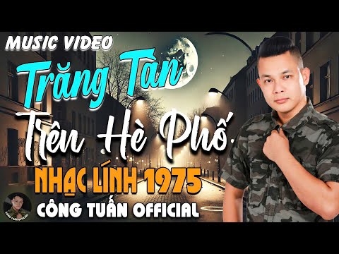 TRĂNG TÀN TRÊN HÈ PHỐ - CÔNG TUẤN BOLERO➤LK Nhạc Lính 1975 Tuyển Chọn➤NHẠC VÀNG XƯA HẢI NGOẠI ĐỘC LẠ