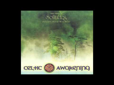 Celtic Awakening - Dan Gibson's Solitudes