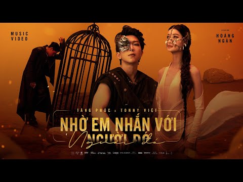 TĂNG PHÚC x TONNY VIỆT | " NHỜ EM NHẮN VỚI NGƯỜI ĐÓ" (Huỳnh Quốc Huy) | OFFICIAL MUSIC VIDEO