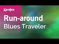 Run-around - Blues Traveler | Karaoke Version | KaraFun