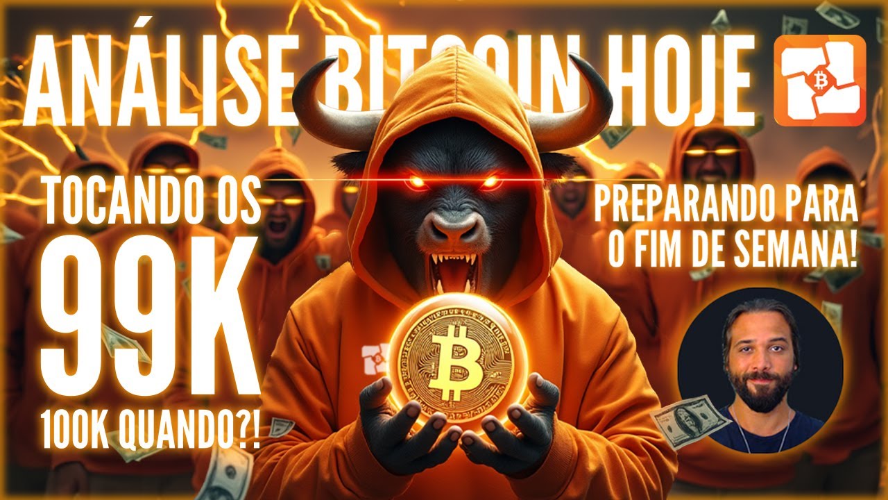⌛💥BITCOIN HOJE: 99K! EM BUSCA DOS 100K ENQUANTO PREPARAMOS P/ O FIM DE SEMANA! DO MACRO AO MICRO!