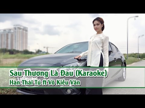 [ Karaoke HD ] Sau Thương Là Đau - Hàn Thái Tú Ft. Võ Kiều Vân Full Beat ✔