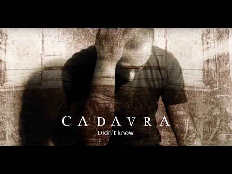 CADAVRA - Didn't Know HD