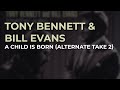 Tony Bennett & Bill Evans - A Child Is Born (Alternate Take 2) (Official Audio)