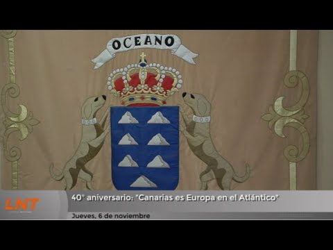 40º aniversario: "Canarias es Europa en el Atlántico"