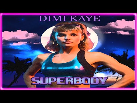 Dimi Kaye - SUPERBODY