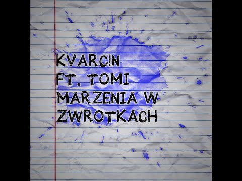 Kvarc!n (Feat: TOMI) - Marzenia w zwrotkach (Prod: Dlow Beats)