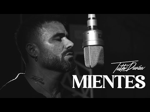 Tutto Durán - Mientes (Video Oficial)