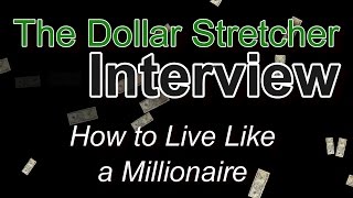 How to Live Like a Millionaire | The Dollar Stretcher