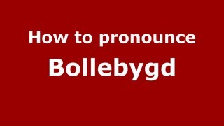 How to pronounce Bollebygd
