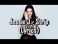 Jessie J - Strip (Lyrics) [HD]