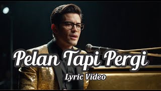 Download lagu PELAN TAPI PERGI (LYRIC VIDEO) - LAGU INDONESIA #lagusedih #laguindonesia mp3 Download lagu PELAN TAPI PERGI (LYRIC VIDEO) - LAGU INDONESIA #lagusedih #laguindonesia mp3