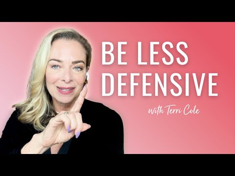 7 Strategies To Stop Being So Defensive - Terri Cole