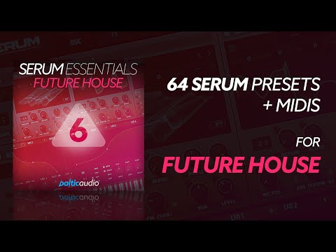 Serum Essentials Vol 6 - Future House (64 Serum Presets, 51 MIDI Files)