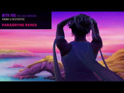Krunk! - With You - feat. Kelly Matejcic (PARAGRYNE REMIX)