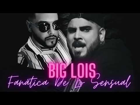 BIG LOIS - Fanática De Lo Sensual (Prod. José Cortés) #tiktok