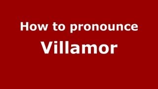 How to pronounce Villamor