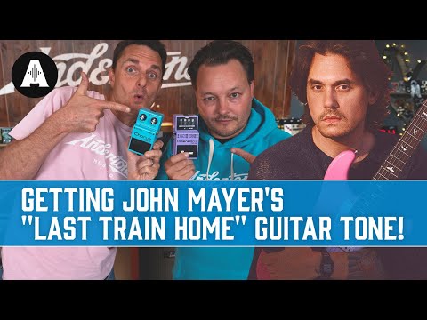 How To Get John Mayer's "Last Train Home" Guitar Tone