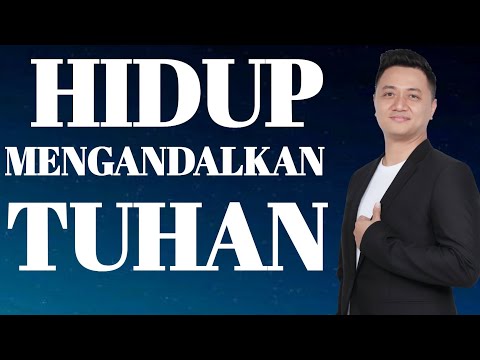 HIDUP MENGANDALKAN TUHAN