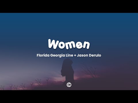 Florida Georgia Line ft. Jason Derulo -Women (Lyrics 🎧)