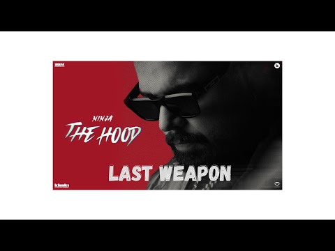 Ninja - Last Weapon (Official Video) Deep Jandu | The Hood | New Punjabi Song