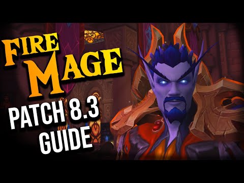 WOW Fire MAGE Guide Patch 8.3 - Beginner Guide