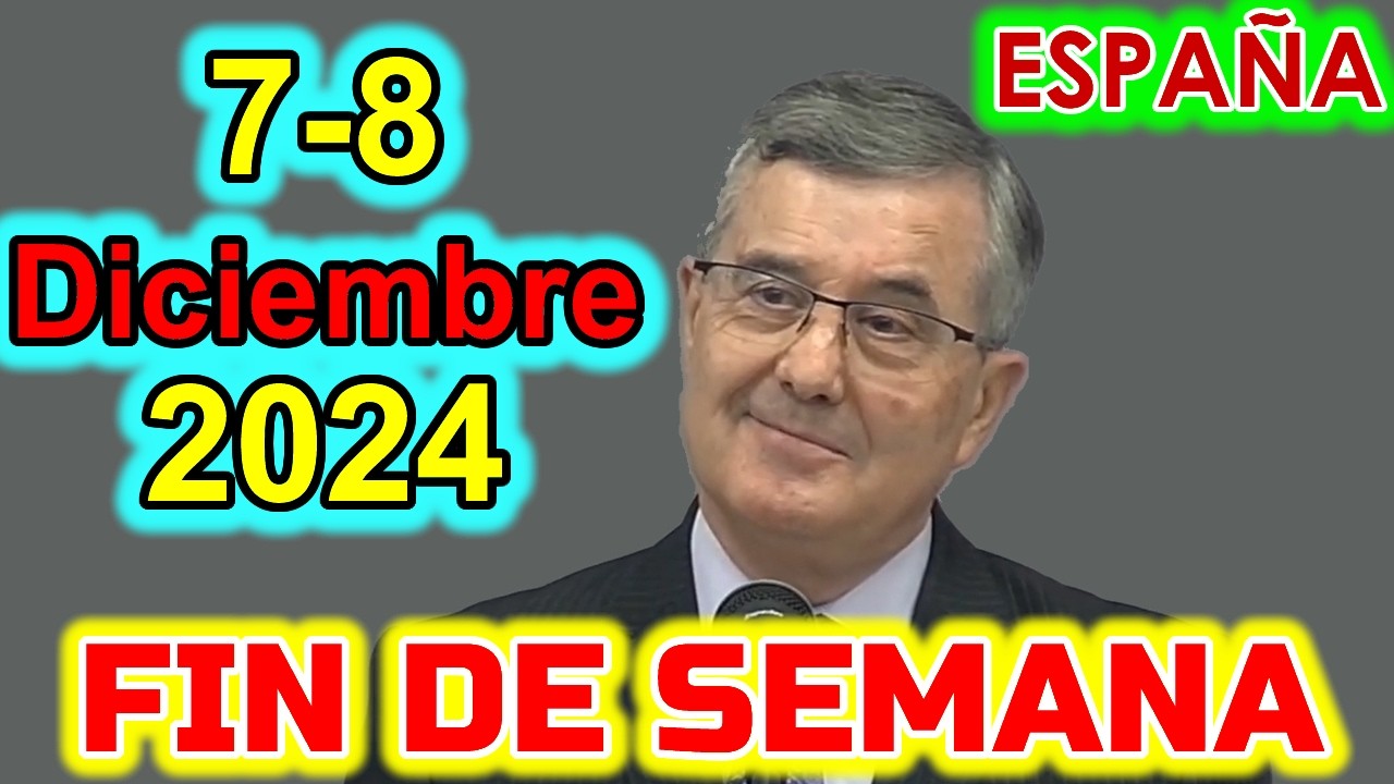 Reunion Fin de Semana | 7-8 Diciembre 2024 | ESPAÑA | Estudio de la atalaya