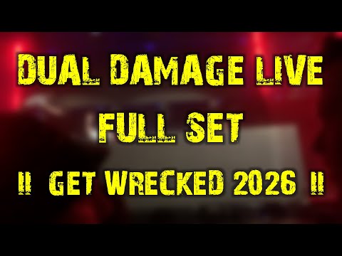 Dual Damage LIVE (full set) @ Get Wrecked 2026
