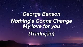 Download lagu George Benson - Nothing’s Gonna Change My Love For You (Tradução/Legendado) mp3