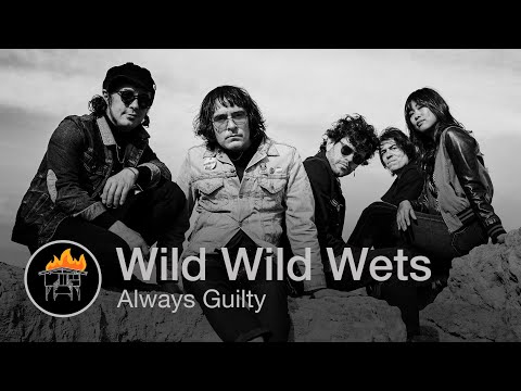 Wild Wild Wets - Always Guilty (Half Way Home Session)