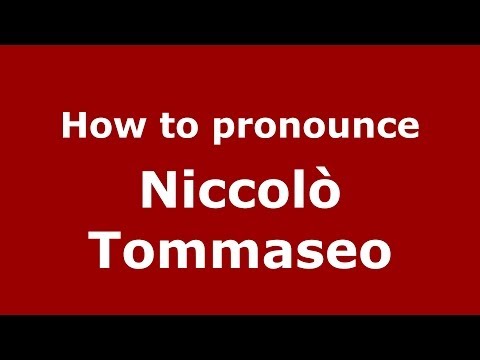 How to pronounce Niccolò Tommaseo (Italian/Italy) - PronounceNames.com