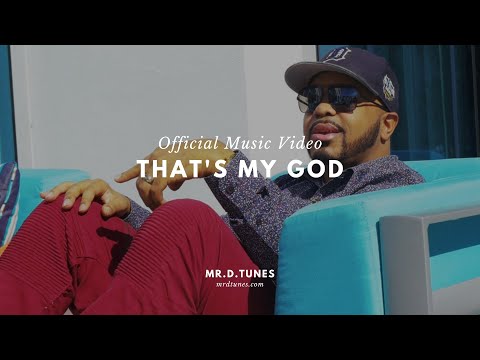 Mr.D.Tunes - That's my God (Official Video)