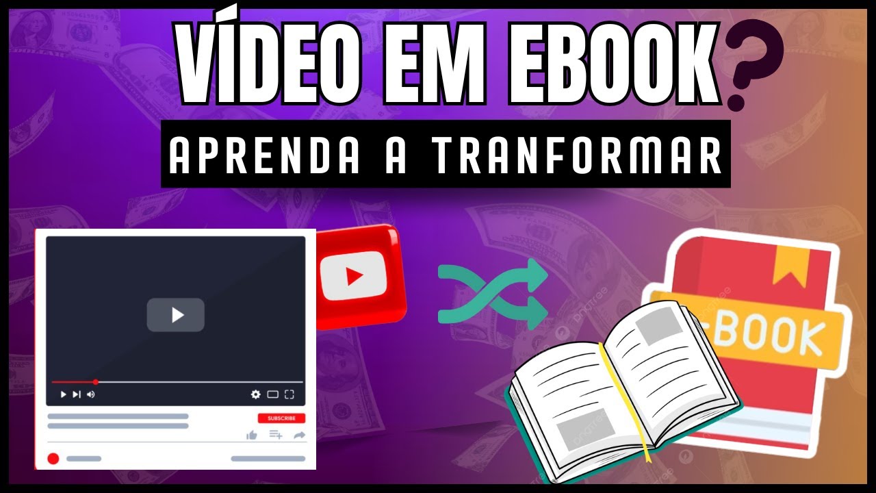 Como Transformar Vídeo em eBook e Ganhar Dinheiro Rápido: Passo a Passo Simples!