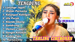 Download lagu TENGDUNG‼️TARLING CIREBONAN TERPOPULER PALING ADEM AYEM BANGET LANANGE JAGAT mp3