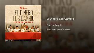 Fuerza Regida - El Dinero Los Cambio